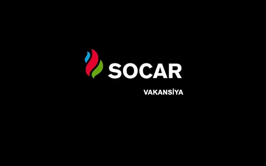 SOCAR Vakansiya 2024: Daxiliyanma mühərrikinin maşinisti